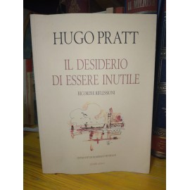 Hugo Pratt, IL DESIDERIO DI...